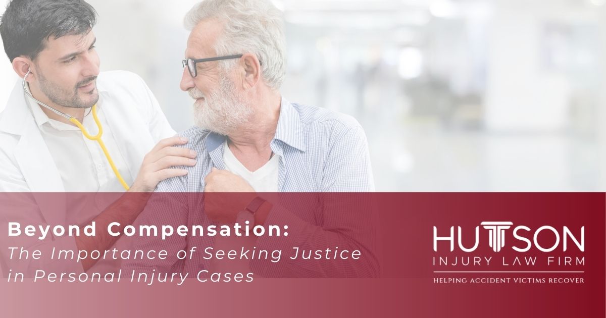 Beyond Compensation: The Importance of Seeking Justice in Personal Injury Cases